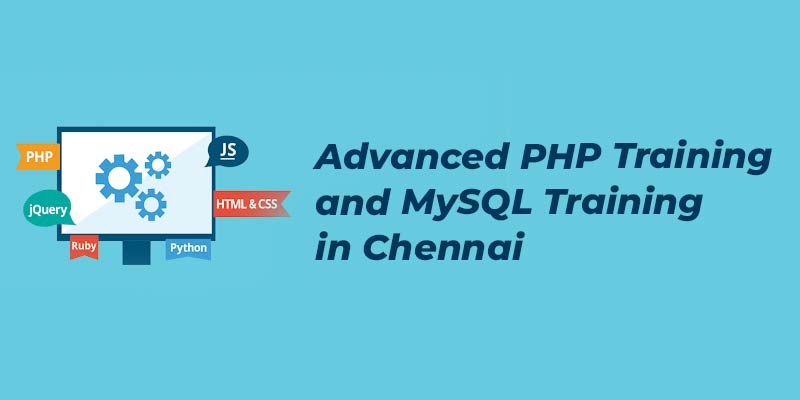 Advanced PHP Training and MySQL Training in Chennai