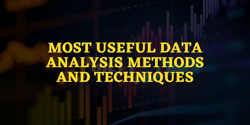 Data Analysis Methods and Techniques