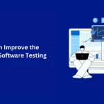 How Can Automation Improve the Efficiency of Software Testing?